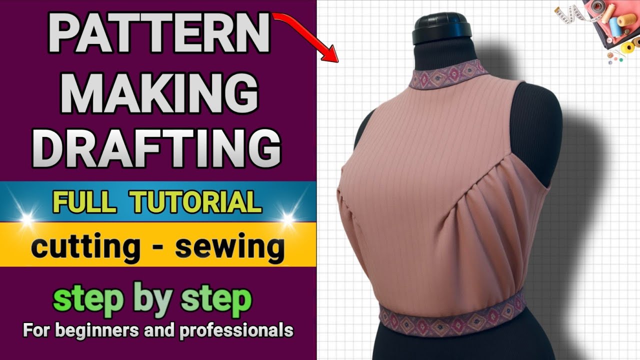 Pattern Drafting Tutorial: Bodice and Neckline with Cutting, Sewing and Mannequin Fitting