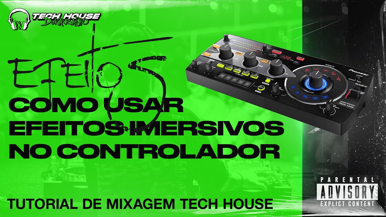 Como Usar Efeitos Imersivos no Controlador Tutorial de Mixagem Tech House para Iniciantes
