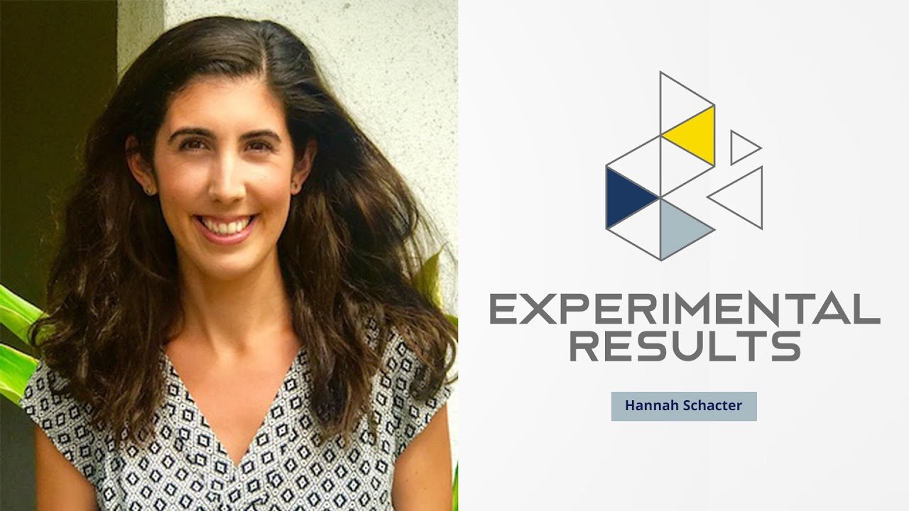 Experimental Results - Assistant Professor Hannah Schacter Testimonial