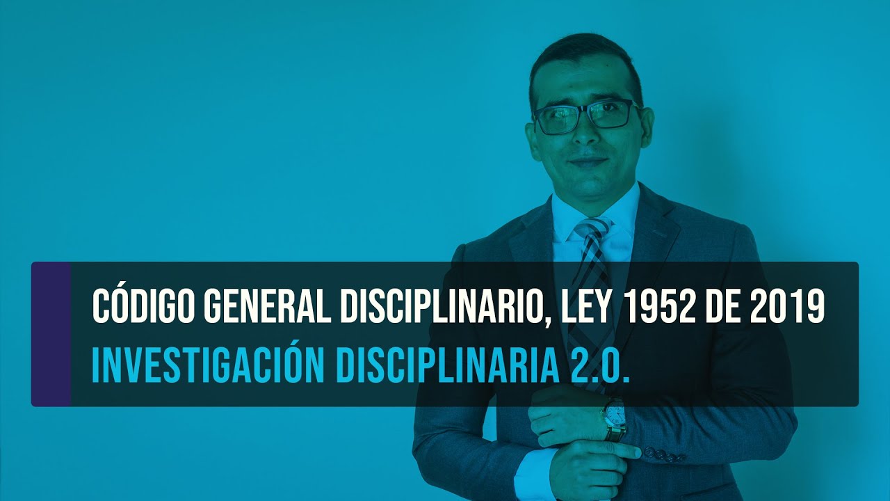 C&oacute;digo General Disciplinario, Ley 1952 de 2019 - Investigaci&oacute;n disciplinaria 2.0