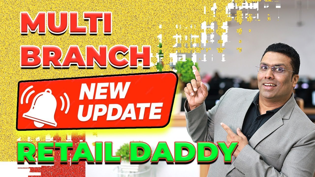Multi Branch New Update Retail Daddy