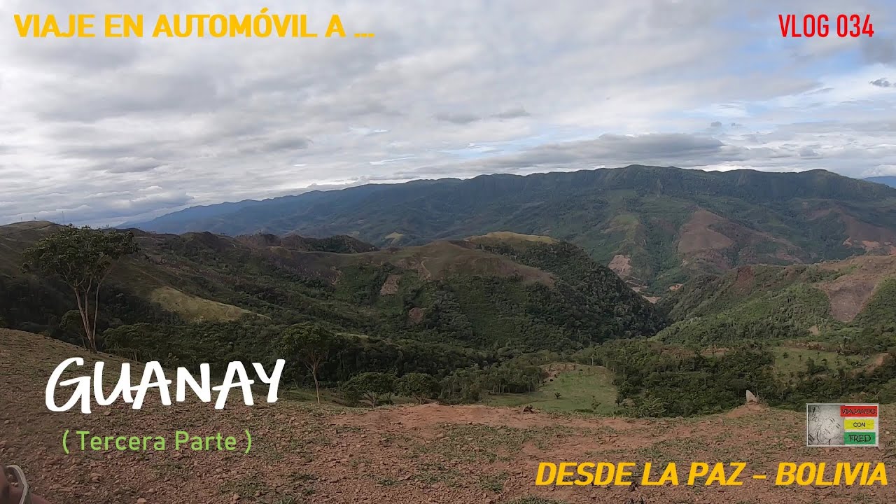 VIAJE A GUANAY (La Paz-Bolivia) TERCERA PARTE