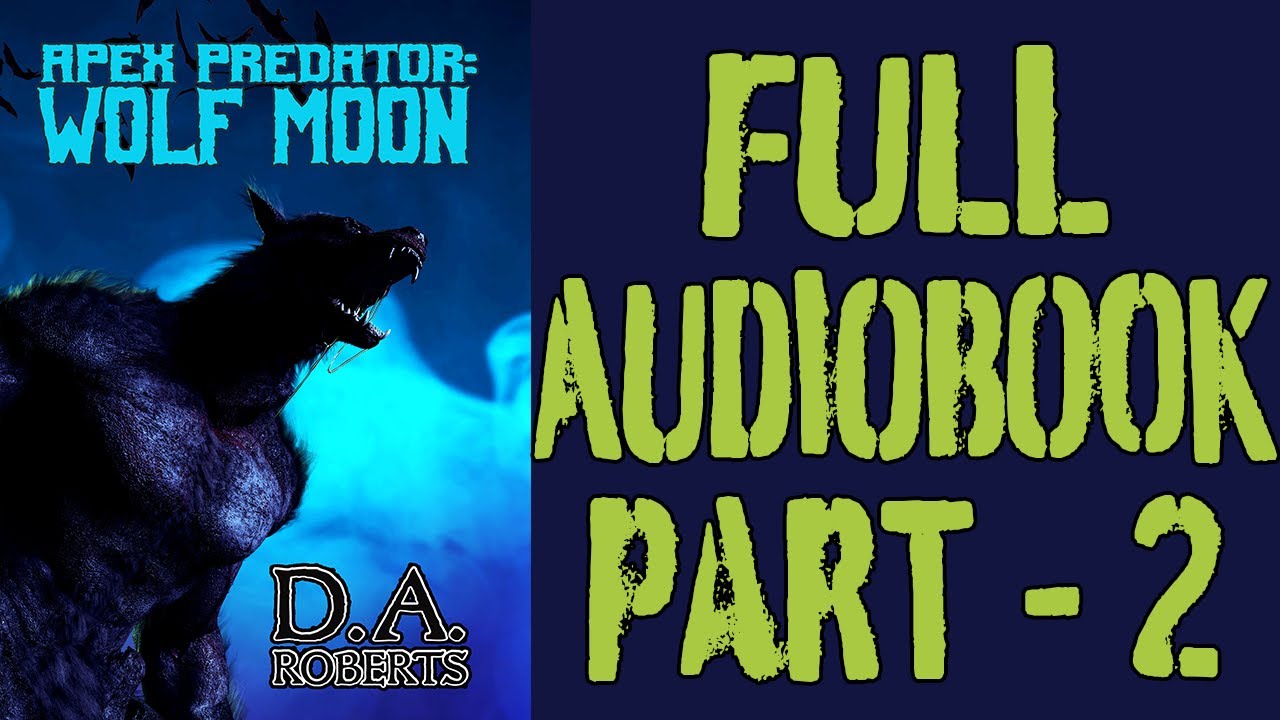 FULL AUDIOBOOK Apex Predator Wolf Moon Part 2