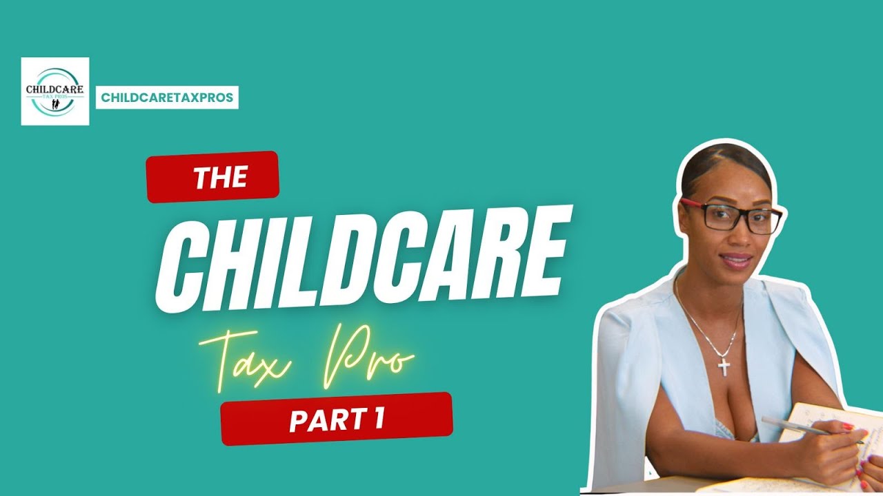 The ChildcareTaxpros (Part&nbsp;1)