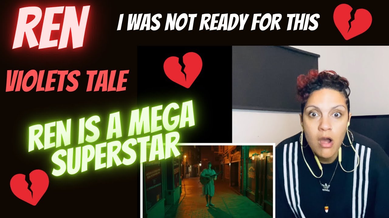 REN “Violets Tale” reaction. Nothing could have prepared me for this 💔💔💔