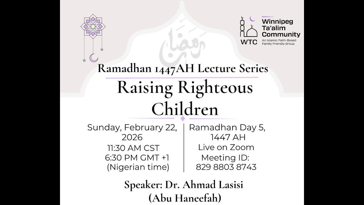 Raising Righteous Children| Dr. Ahmad Lasisi (Abu Haneefah)| Ramadhan 1447AH Lecture Series