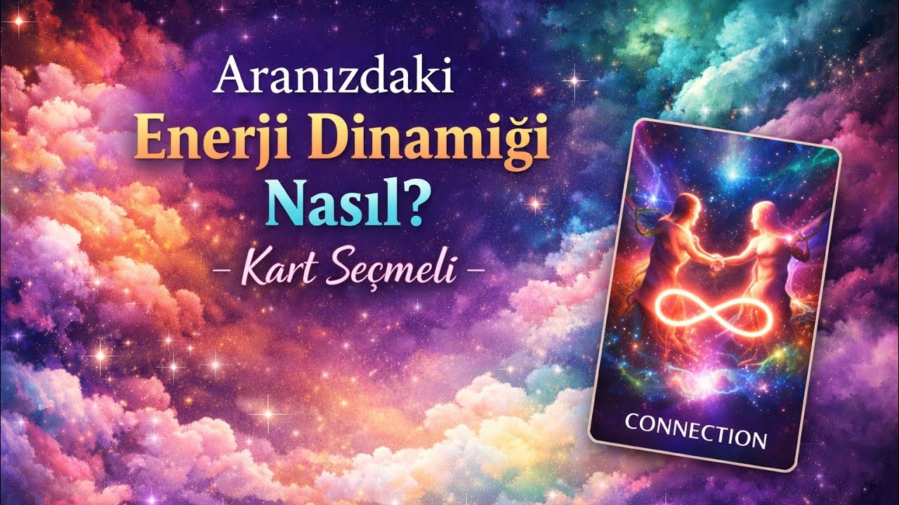 Niyet ettiğin kişiyle aranızda nasıl bir enerji akışı var? ✨