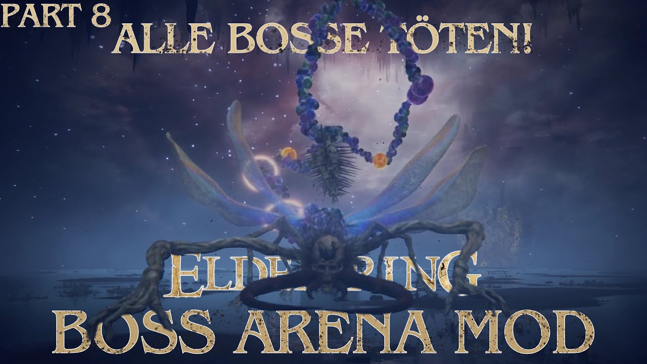 ALLE BOSSE TÖTEN IN ELDEN RING | Boss Arena Mod | Part 8