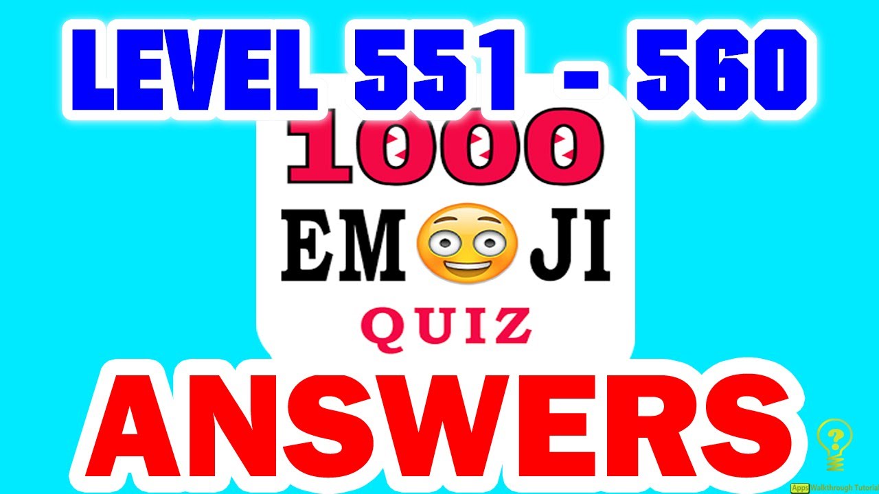 1000 Emoji Quiz Level 551 - 560 - All Answers - Walkthrough ( By DINS )