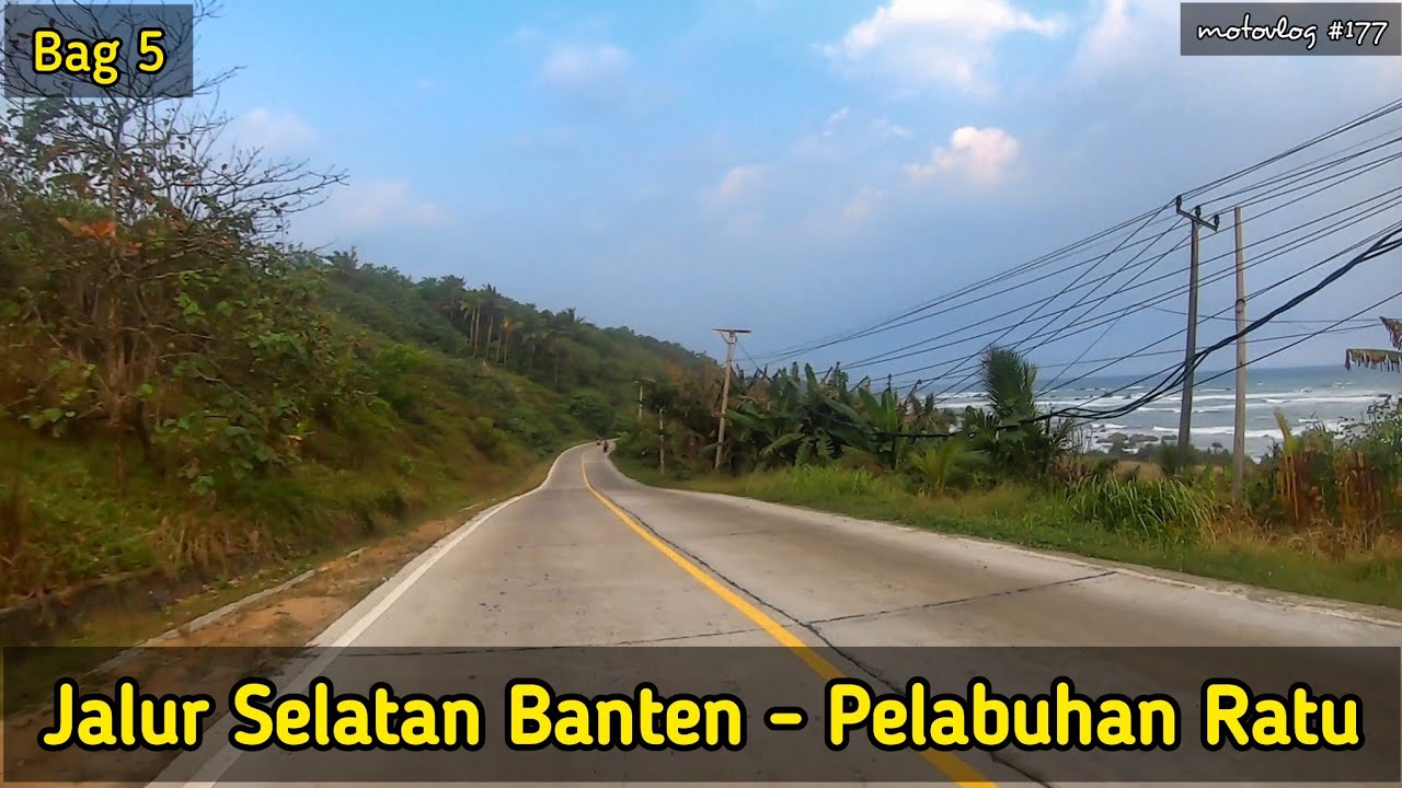 Jalur Selatan Banten : Binuangeun - Pelabuhan Ratu Sukabumi | Jelajah Pesisir Banten Bag 5