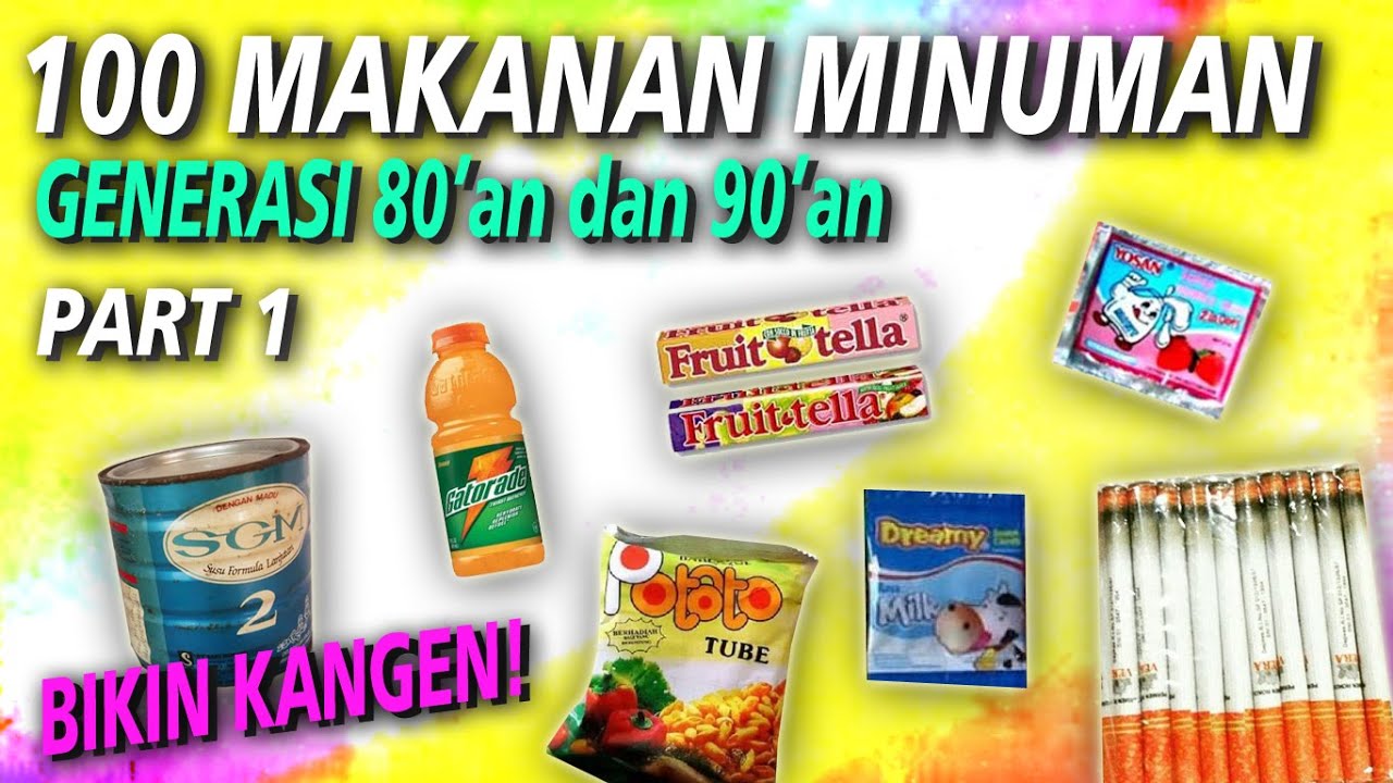 Nostalgia: 100 Makanan & Minuman Jadul Generasi 80an dan 90an / Part 1 (HD)