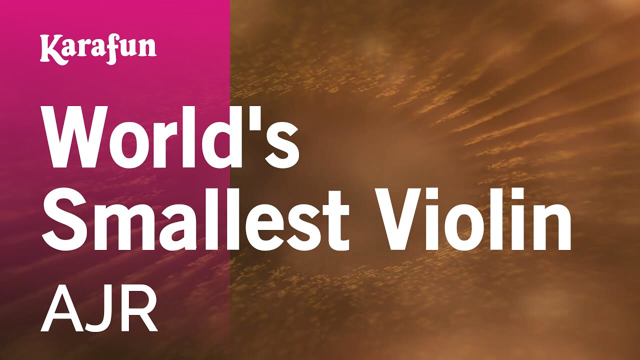 World's Smallest Violin - AJR | Karaoke Version | KaraFun