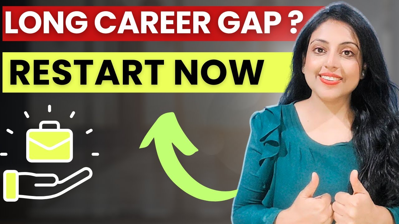 How to Restart Your Career After a Long Gap | Best & Easy Options