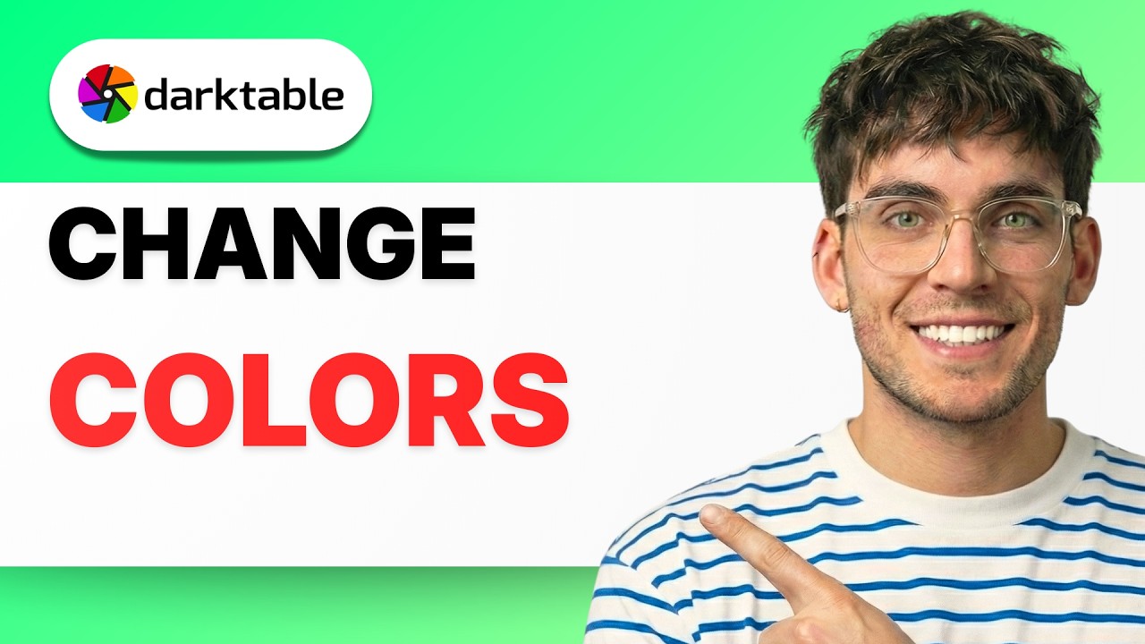 How to Change Colors in Darktable [2026 Full Guide]