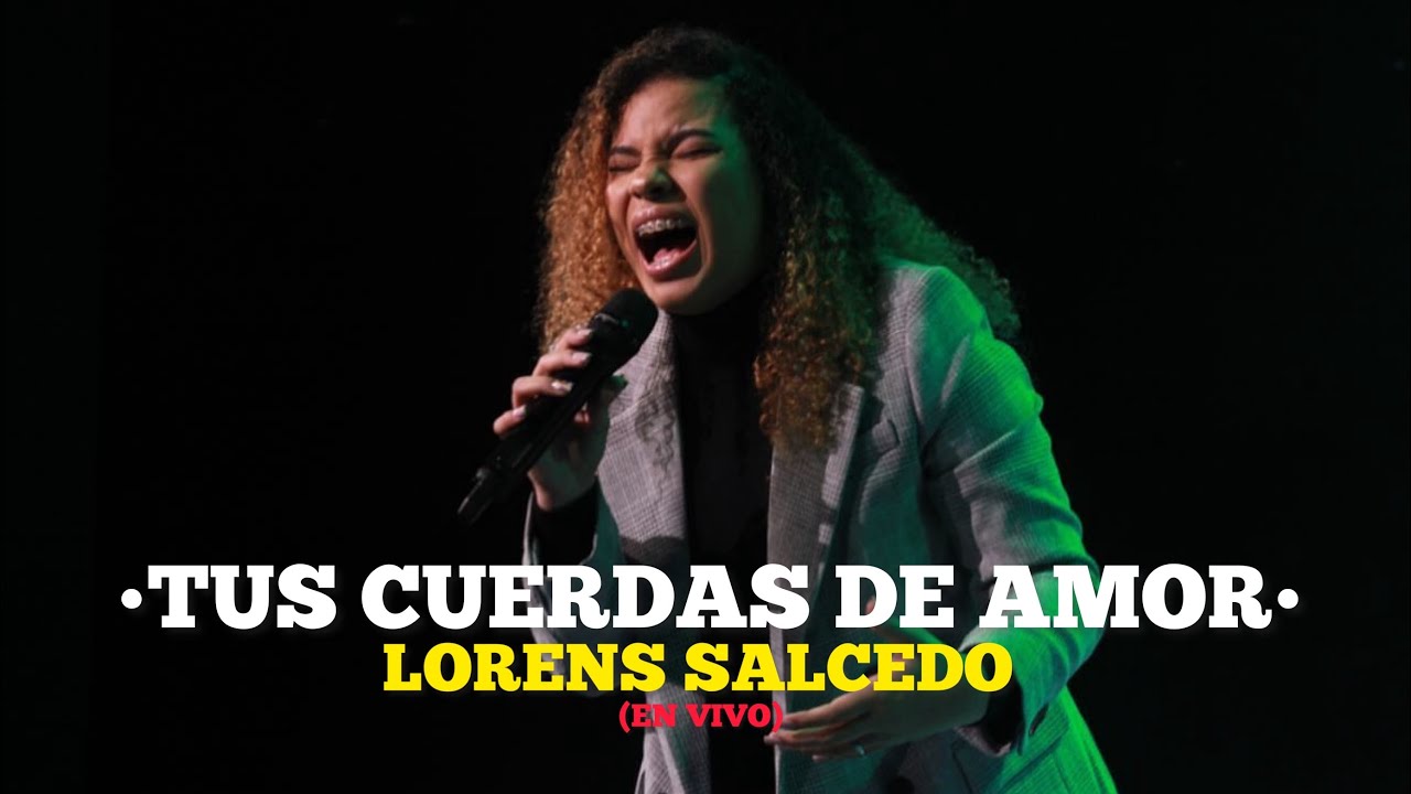 Tus Cuerdas de Amor  - Lorens Salcedo (En Vivo)
