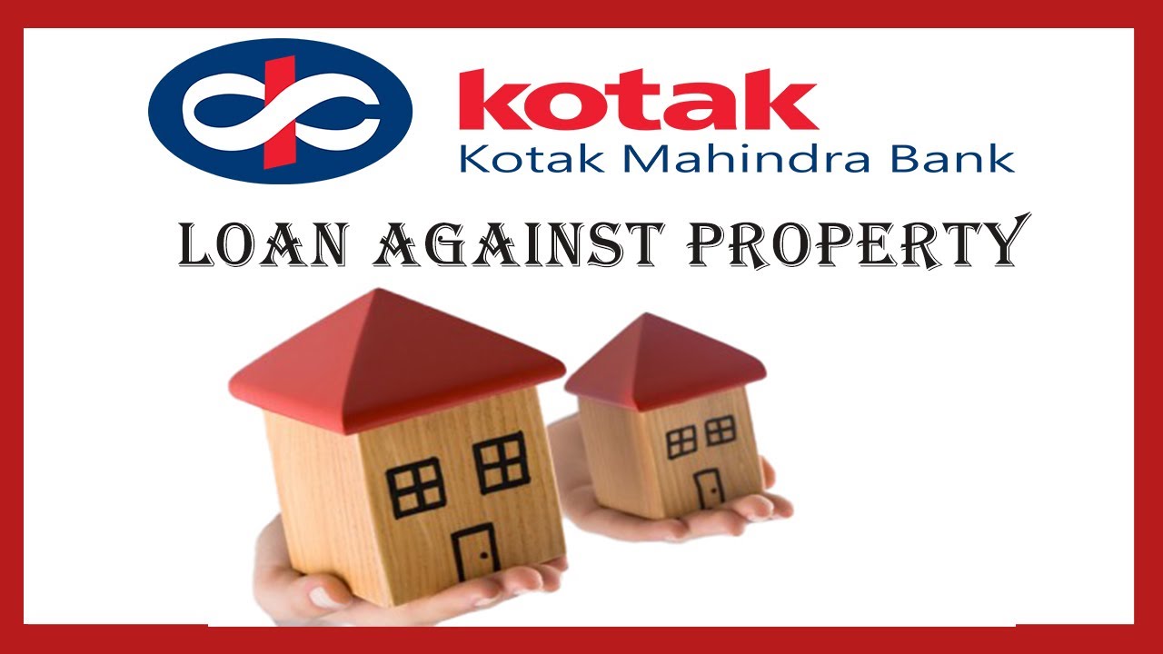 mortgage loan | kotak mahindra bank | loan against property