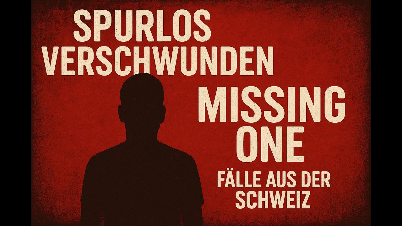 Spurlos Verschwunden Missing One F&auml;lle aus der Schweiz