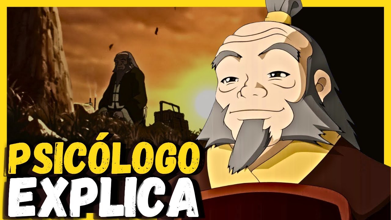 IROH e suas 5 LIÇÕES para a VIDA | Psicologia Avatar