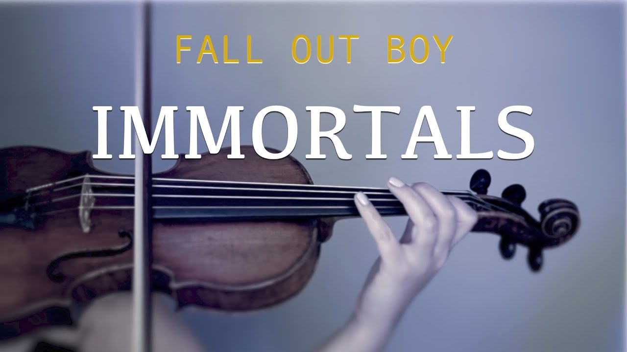 Fall Out Boy - Immortals for violin and piano (COVER)
