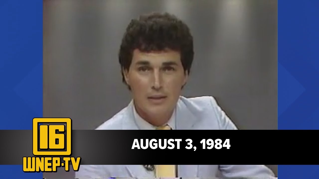 Newswatch 16 for August 3, 1984 | From the WNEP Archives