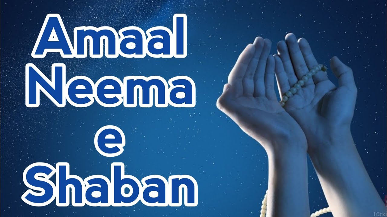 AMAAL-E-NEEMA-E-SHABAN
