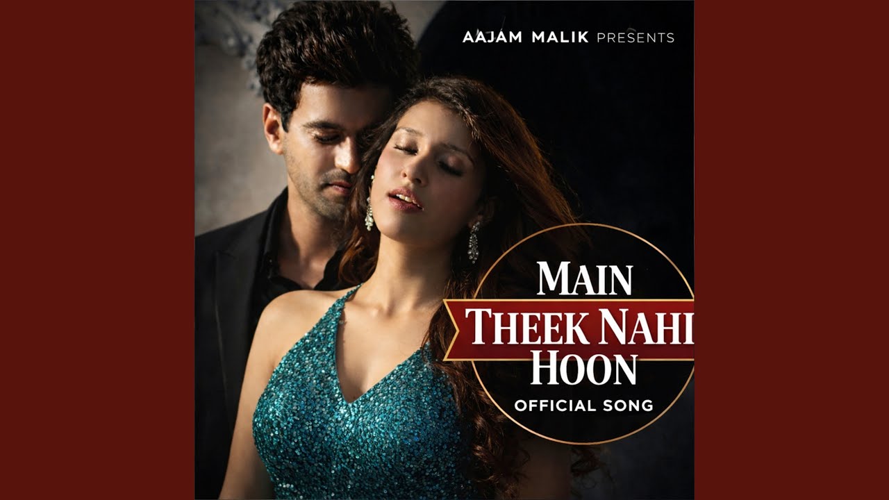 Main Theek Nahi Hoon