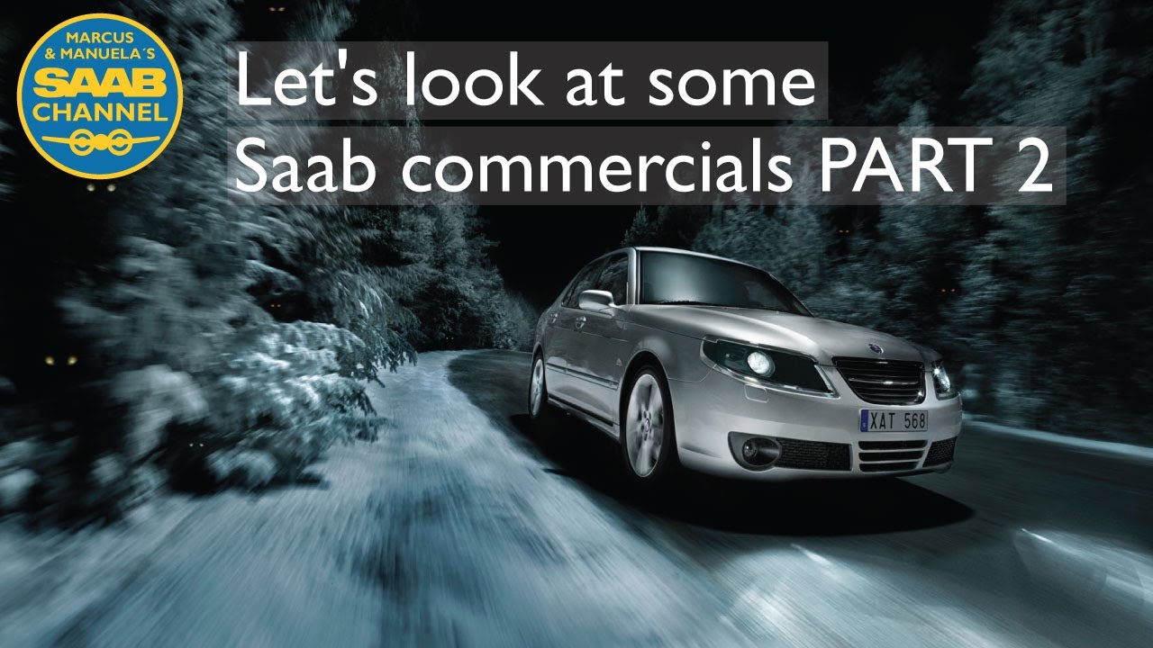 Let's look at some Saab commercials PART 2