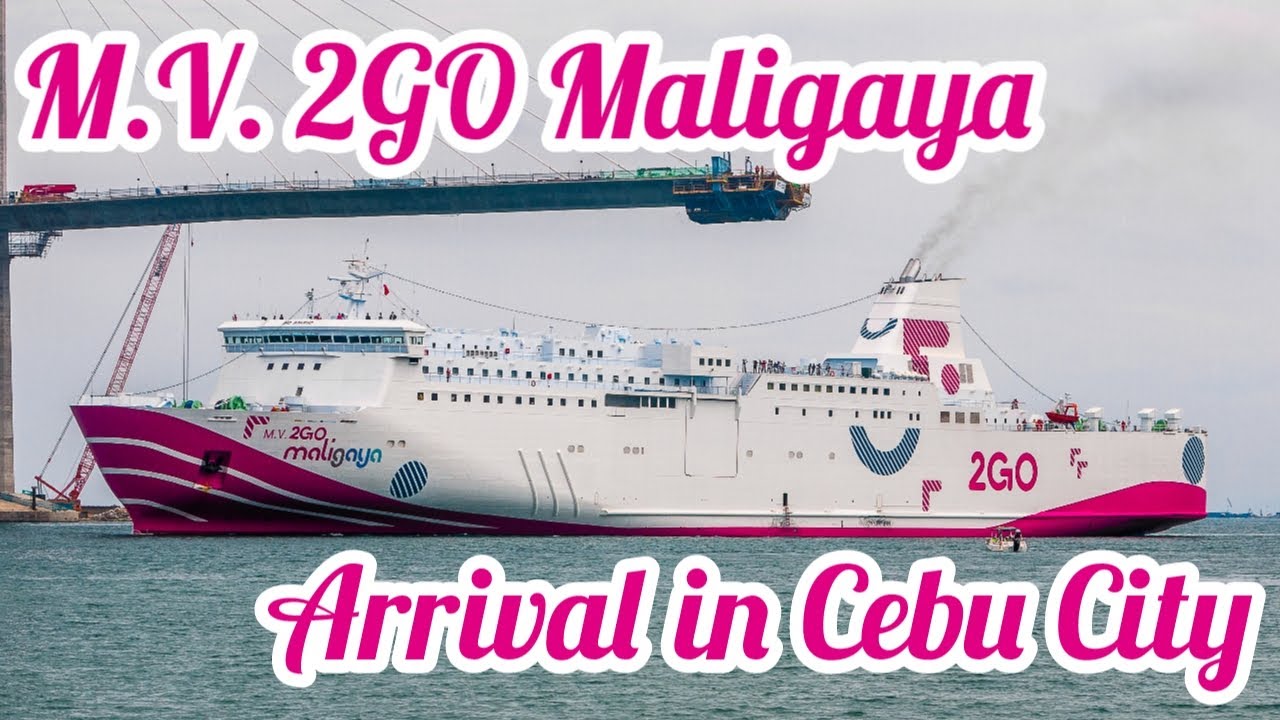 Ship Spotting | M.V. 2GO Maligaya's Arrival in Cebu City