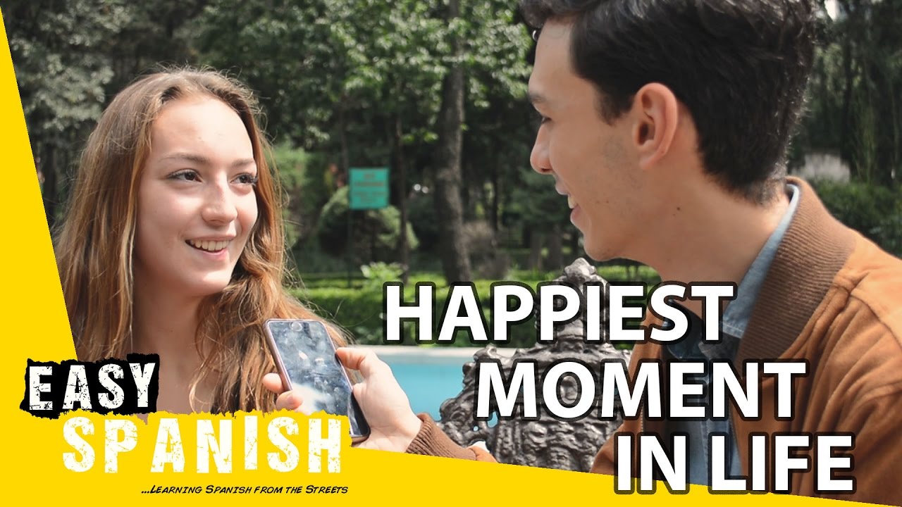 Easy Spanish 48 – Happiest moment of your life