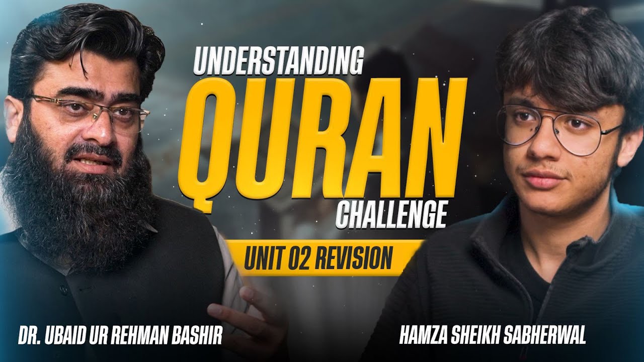 Understanding Quran Challenge|Muallim ul Quran|Hamza Sabherwal & Dr.Ubaid ur Rahman| Revision Unit 2