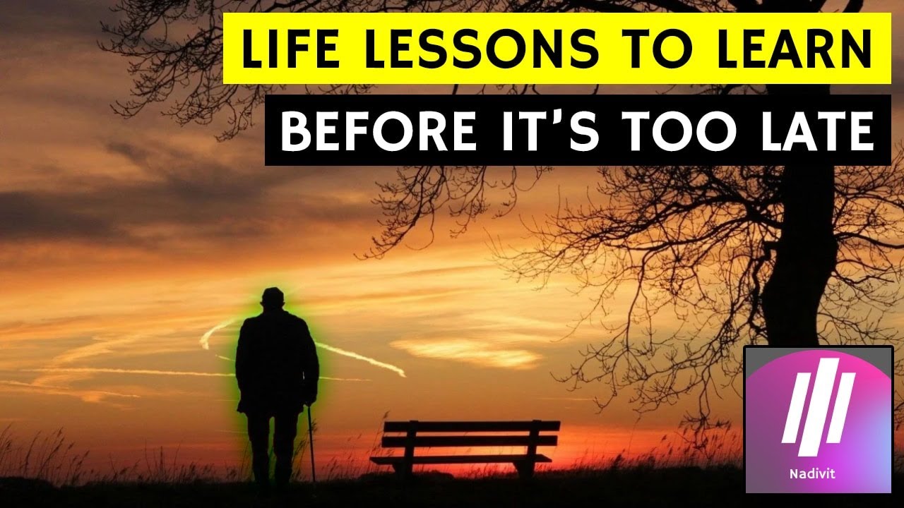 7 Important lessons in Life That are Often Known Too Late