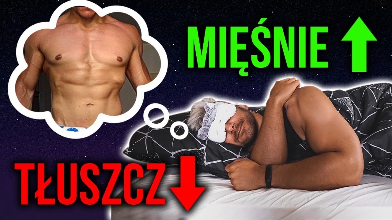 Jak Spalać WIĘCEJ Tłuszczu i Budować WIĘCEJ Mięśni w Trakcie Snu