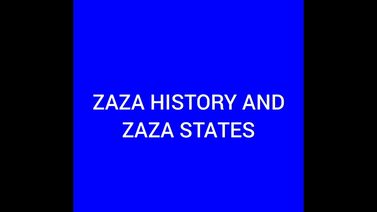 Zaza From Past To Present and Zaza History