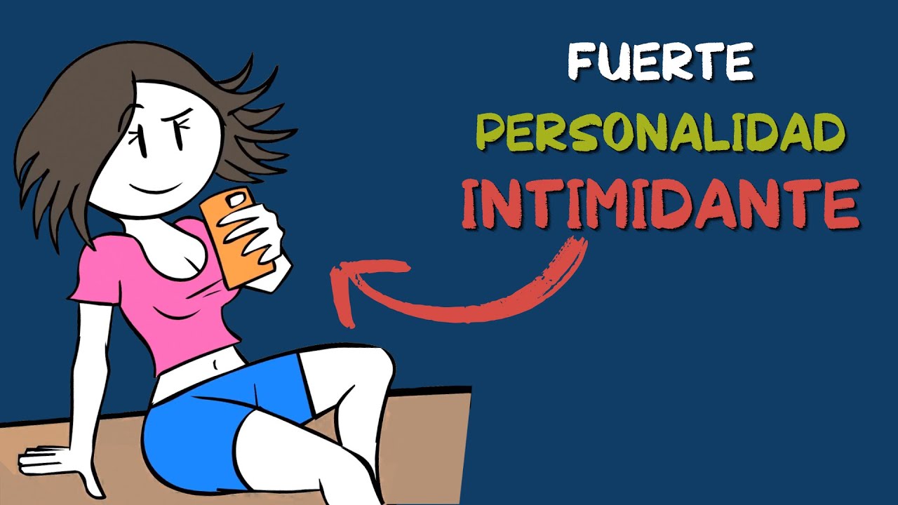10 señales de que tienes una fuerte PERSONALIDAD INTIMIDANTE