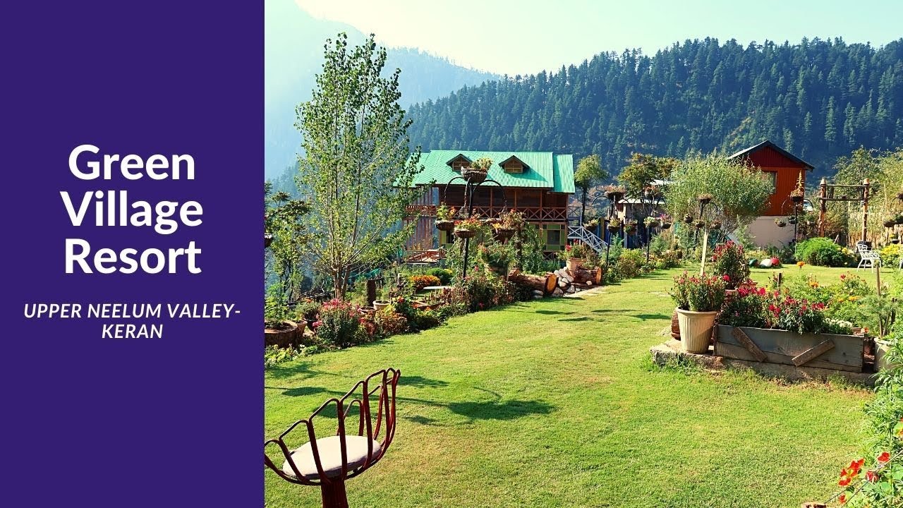 Green Village Resort | Upper Neelum Valley | Keran- Vlog-6, #Pakistan