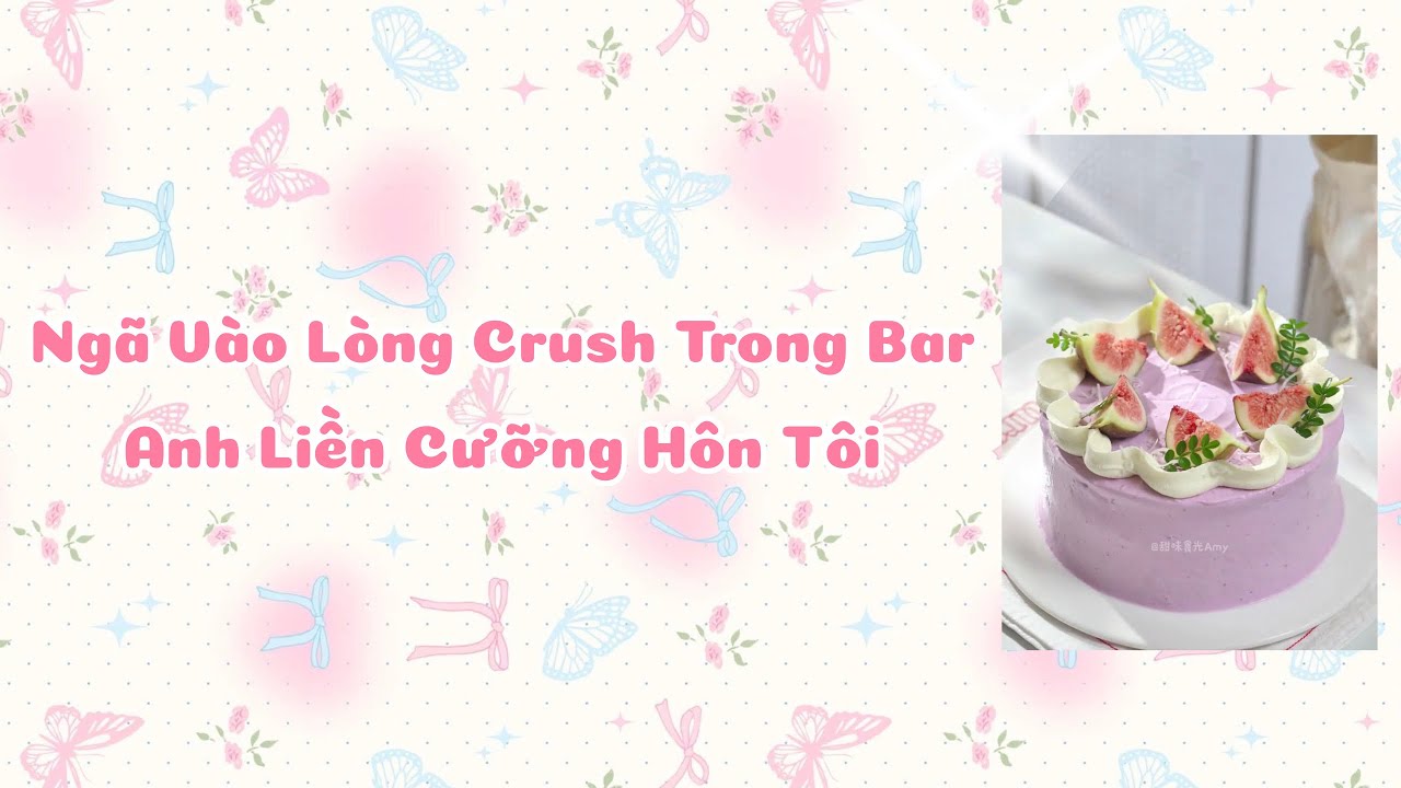 [ TRUYỆN AUDIO FULL ] NGÃ VÀO LÒNG CRUSH TRONG BAR ANH LIỀN CƯỠNG HÔN TÔI - JG - NGÔN TÌNH