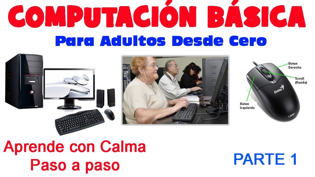 Computacion Basica Adultos desde Cero para principiantes 2025, parte 1