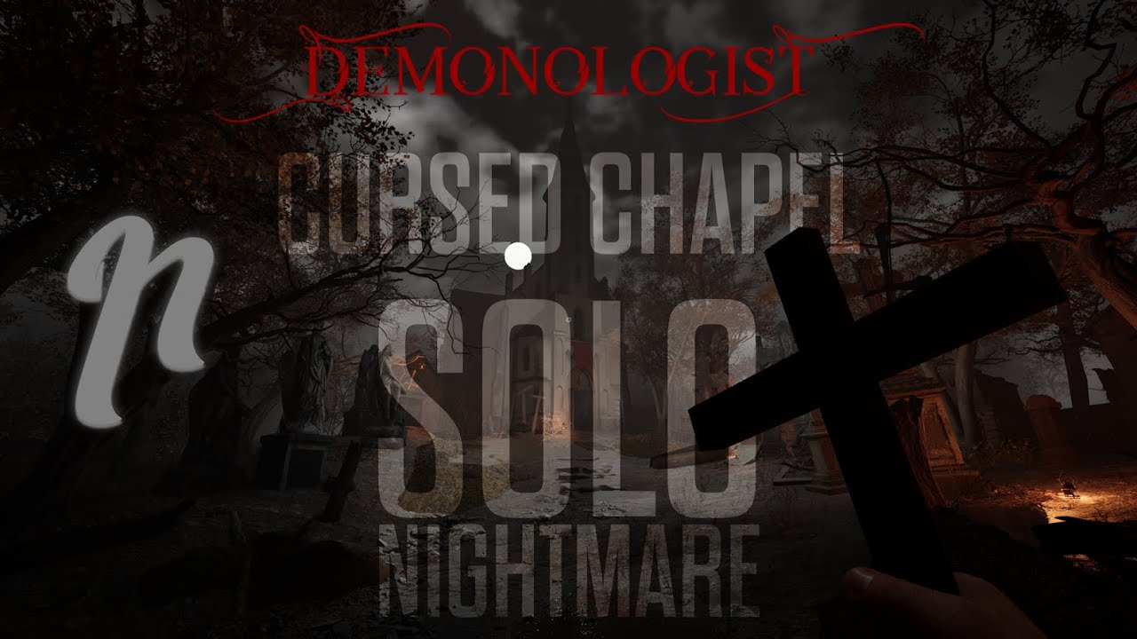 Demonologist | Cursed Chapel | Solo | Nightmare