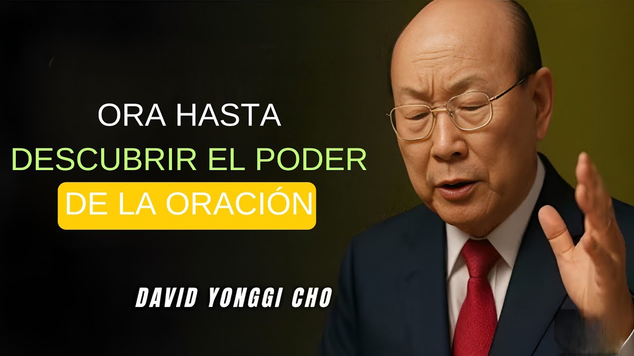 David Yonggi Cho Revela el Secreto de la Oración