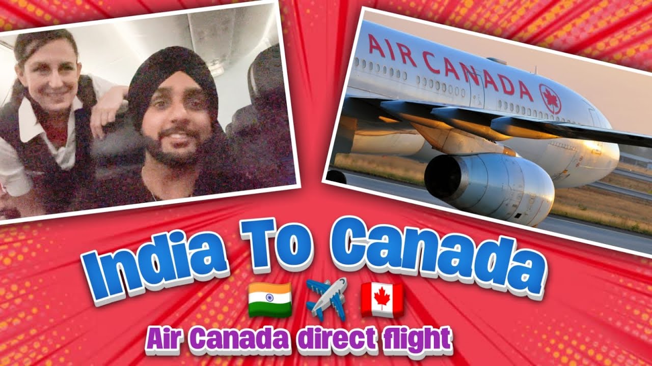 INDIA TO CANADA 🇮🇳✈️🇨🇦  ||  Direct Flights Air Canada  ||  Travel Vlog