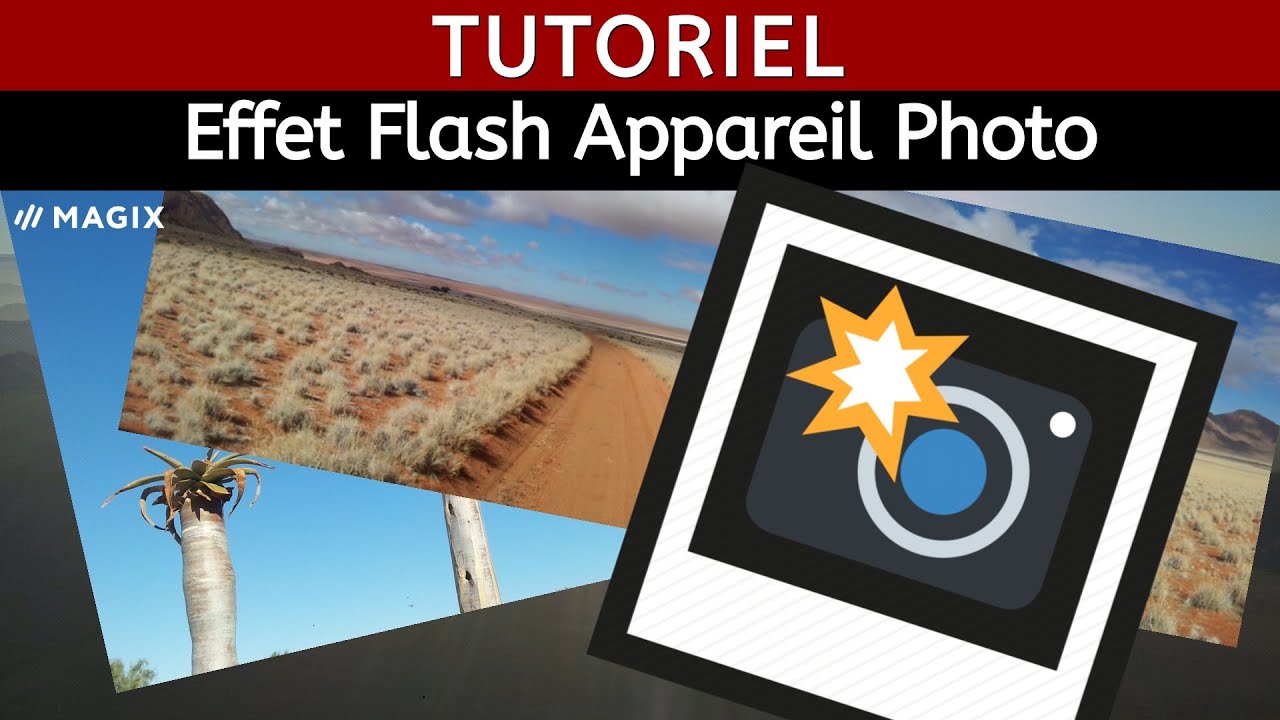 Tutoriel - Effet Flash d'appareil photo - Magix Video Deluxe