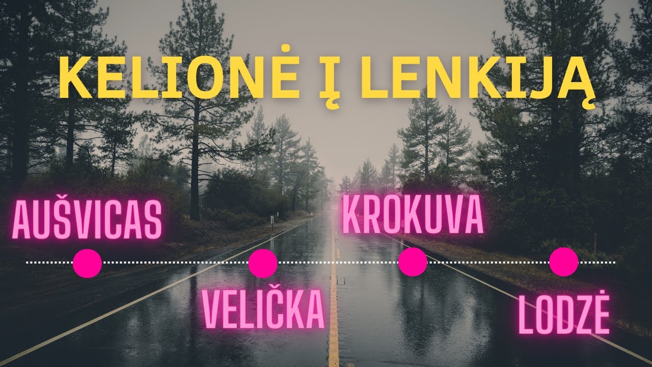 Kelionė į Lenkiją automobiliu - Aušvicas, Veličkos druskos kasyklos, Krokuva, Lodzė