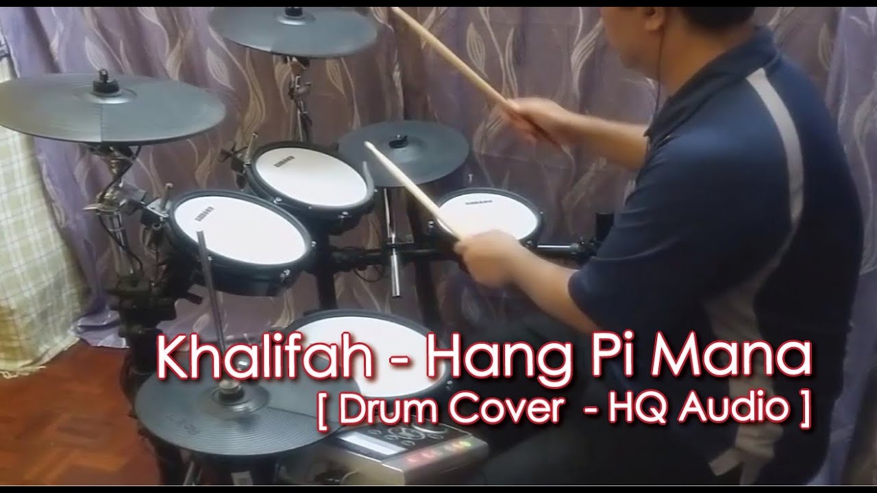 Khalifah - Hang Pi Mana (Drum Cover)