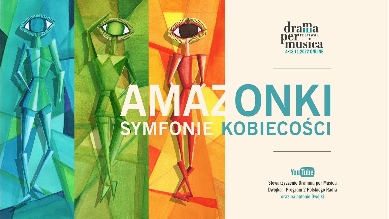 Amazonki. Symfonie kobiecości / Festiwal Dramma per Musica 2022 ONLINE