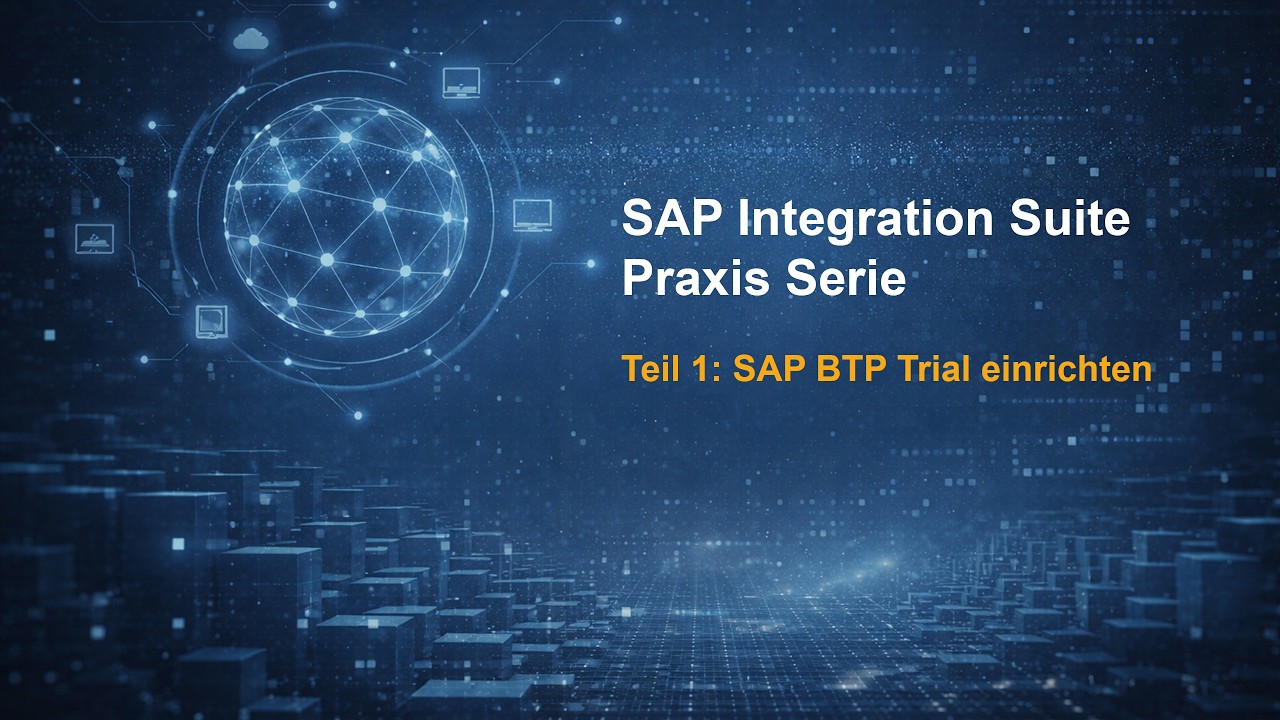 SAP BTP Trial einrichten | SAP Integration Suite – Teil 1