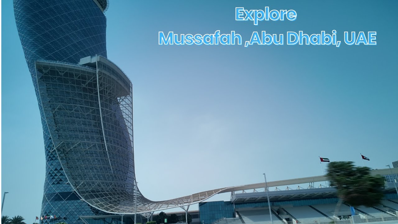 Explore Mussafah Abu dhabi UAE