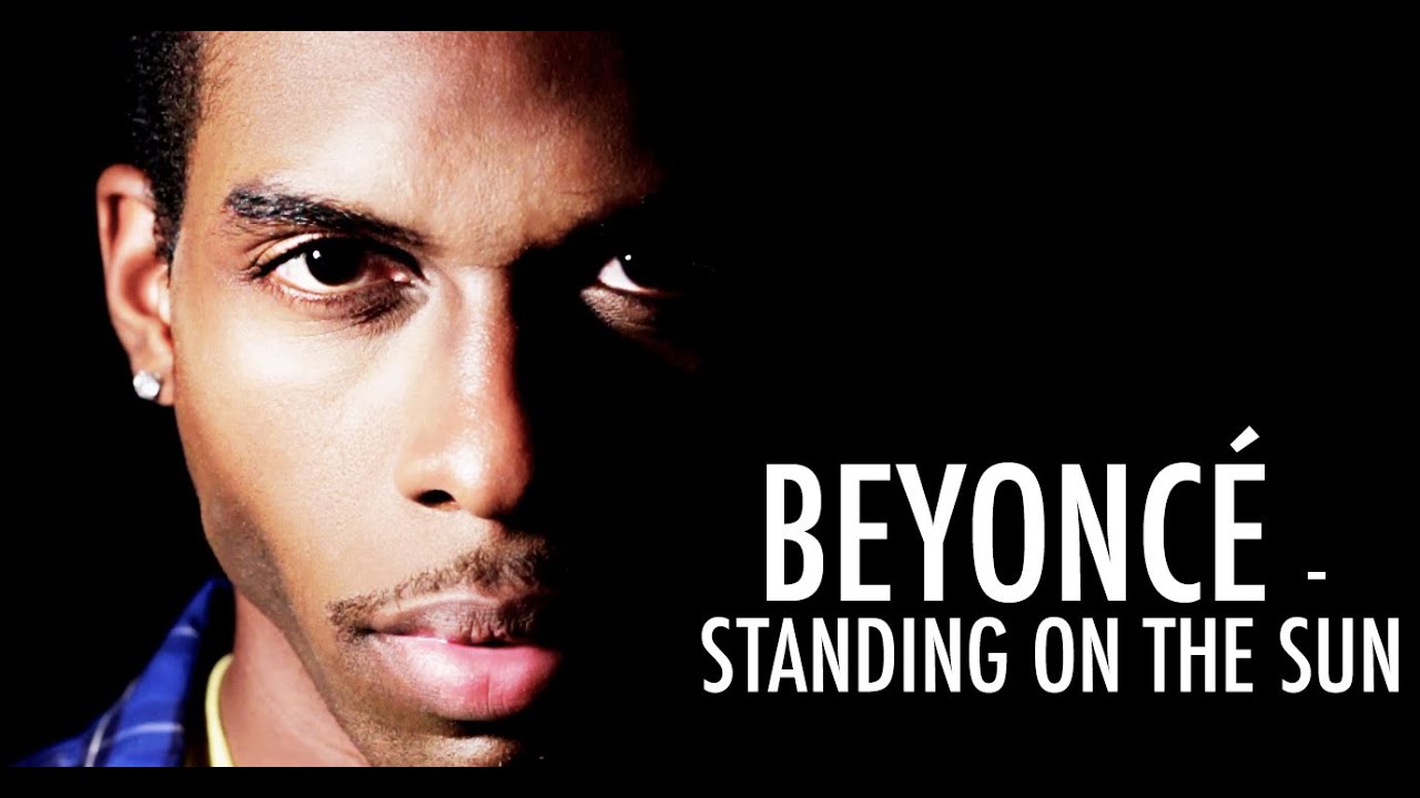 Beyoncé   Standing On The Sun (Jason Ray Cover)