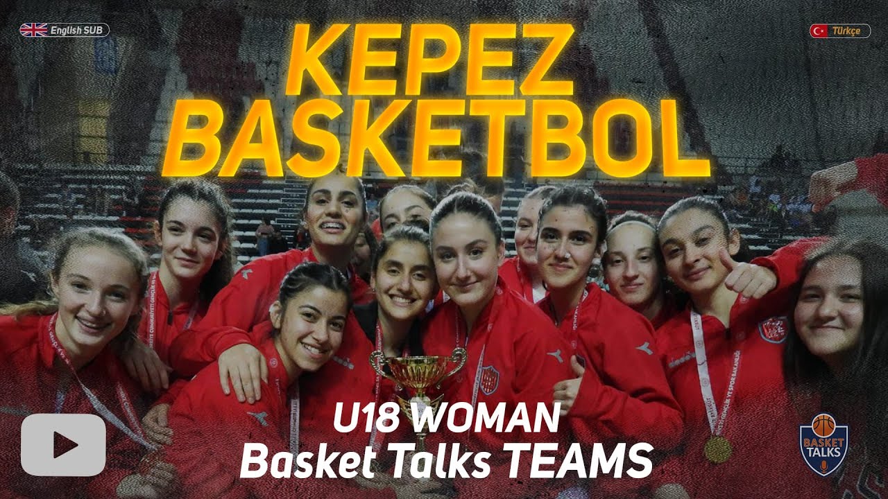 Basket Talks Teams / KEPEZ U18 KADIN BASKETBOL
