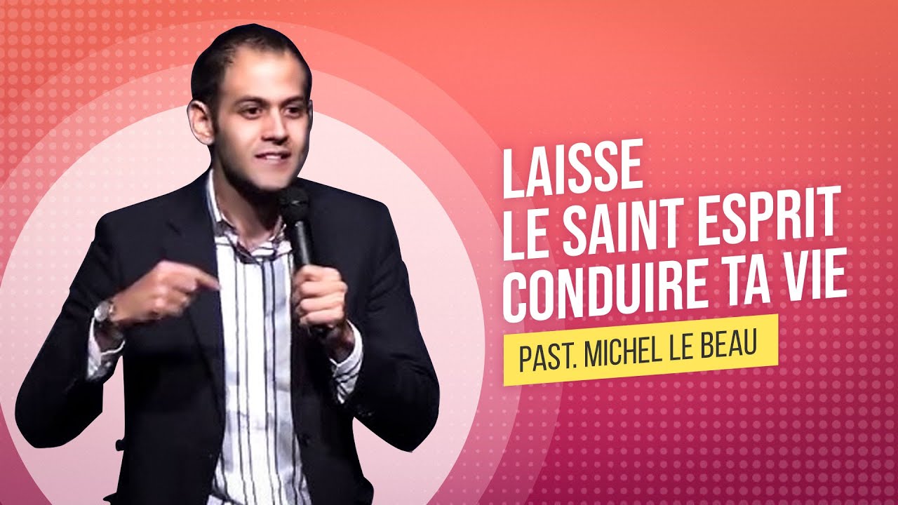 Laisse le Saint Esprit conduire ta vie !   Michael Le Beau