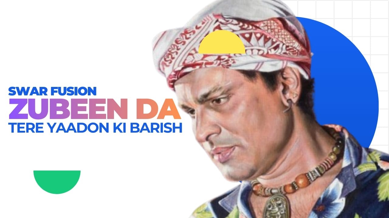 🌧️ ZUBEEN DA – TERE YAADON KI BARISH | A Soulful Tribute | Swar Fusion | #justiceforzubeengarg #song